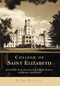College of Saint Elizabeth by Sister Mary Ellen Gleason, Carol-Marie Kiernan, George Sirgiovanni, 9780738502809