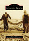 Atlantic Beach by Sherry A. Suttles, The Atlantic Beach Historical Society, 9780738568201