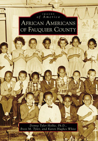 African Americans of Fauquier County by Donna Tyler Hollie Ph.D., Brett M. Tyler, Karen Hughes White, 9780738567570