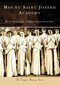 Mount Saint Joseph Academy by Mount Saint Joseph Academy Alumnae Association, 9780738562544
