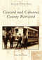 Concord and Cabarrus County Revisited by George Michael Patterson, 9780738592084