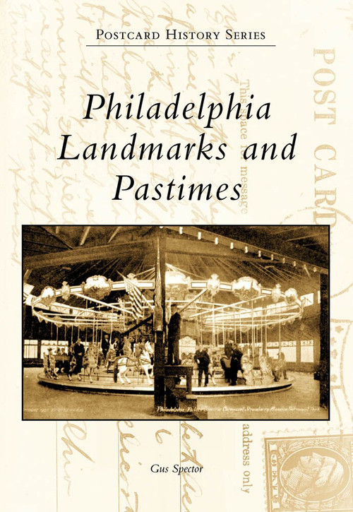 Philadelphia Landmarks and Pastimes by Gus Spector, 9780738562339