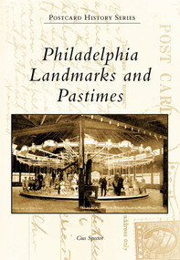 Philadelphia Landmarks and Pastimes by Gus Spector, 9780738562339