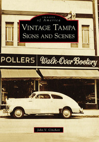 Vintage Tampa Signs and Scenes by John V. Cinchett, 9780738568362