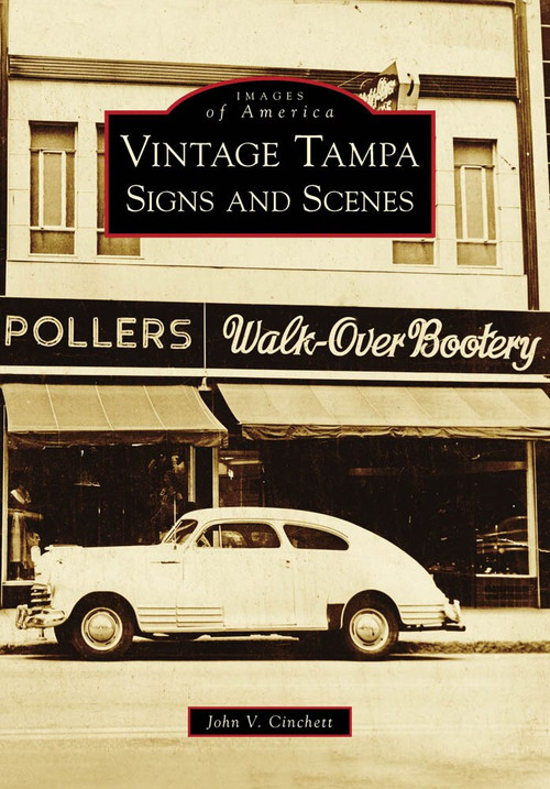 Vintage Tampa Signs and Scenes by John V. Cinchett, 9780738568362