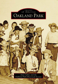 Oakland Park by Anne Sallee, Oakland Park Historical Society, 9780738567617