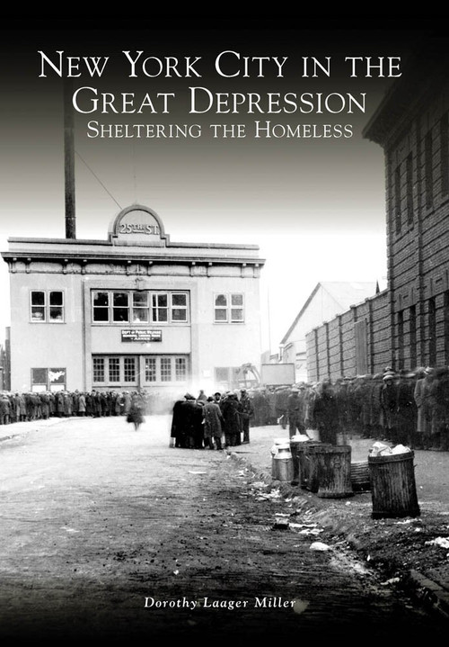 New York City in the Great Depression: (Sheltering the Homeless) by Dorothy Laager Miller, 9780738565972