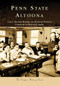 Penn State Altoona by Lori J. Bechtel-Wherry, Kenneth Womack, Foreword by Robert L. Smith, 9780738565996