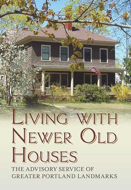 Living with Newer Old Houses by The Advisory Service of Greater Portland Landmarks, 9781625450029