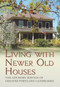 Living with Newer Old Houses by The Advisory Service of Greater Portland Landmarks, 9781625450029