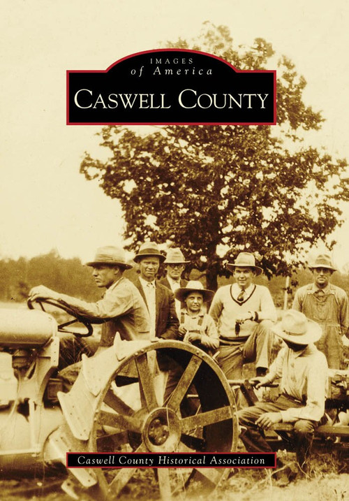 Caswell County by Caswell County Historical Association, 9780738567822