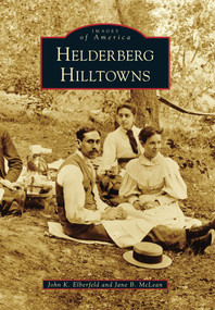 Helderberg Hilltowns by John K. Elberfeld, Jane B. McLean, 9780738592688