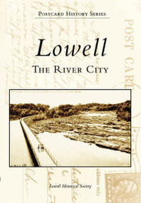 Lowell (The River City) by Lowell Historical Society, 9780738539324