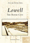 Lowell (The River City) by Lowell Historical Society, 9780738539324