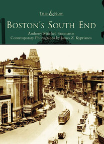 Boston's South End - 9780738539492 by Anthony Mitchell Sammarco, James Z. Kyprianos, 9780738539492