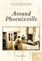 Around Phoenixville by Vincent Martino Jr., 9780738572079