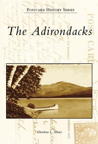 Adirondacks, The by Scherelene L. Schatz, 9780738563473