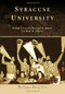 Syracuse University by Edward L. Galvin, Margaret A. Mason, Mary M. O'Brien, 9780738599311