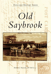 Old Saybrook by Barbara J. Maynard, Tedd Levy, 9780738572772