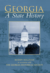 Georgia: (A State History) by Buddy Sullivan, Georgia Historical Society, 9780738585895