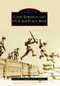 Camp Edwards and Otis Air Force Base by Donald J. Cann, John J. Galluzzo, 9780738572147