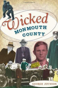 Wicked Monmouth County by George Joynson, 9781596299979