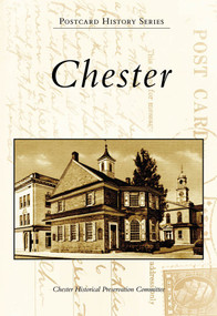 Chester - 9780738563480 by Chester Historical Preservation Committee, 9780738563480