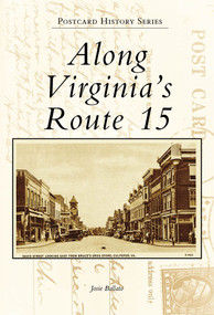 Along Virginia's Route 15 by Josie Ballato, 9780738567389
