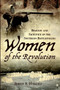 Women of the Revolution (Bravery and Sacrifice on the Southern Battlefields) by Robert M. Dunkerly, 9781596293892