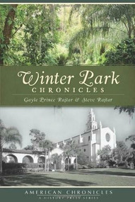 Winter Park Chronicles by Gayle Prince Rajtar, Steve Rajtar, 9781609490744