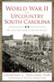 World War II and Upcountry South Carolina: (We Just Did Everything We Could) by Courtney L. Tollison, 9781596298255