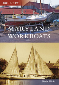 Maryland Workboats by Byshe Hicks, 9780738568225