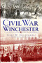 Civil War Winchester by Jerry W. Holsworth, Ben Ritter, 9781609491611