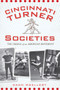 Cincinnati Turner Societies: (The Cradle of an American Movement) by Dann Woellert, 9781609493851