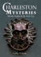 Charleston Mysteries: (Ghostly Haunts in the Holy City) by Cathy Pickens, 9781596293120