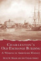 Charleston's Old Exchange Building: (A Witness to American History) by Ruth M. Miller, Ann Taylor Andrus, 9781596290464
