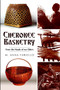 Cherokee Basketry: (From the Hands of Our Elders) by M. Anna Fariello, 9781596297210