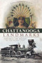 Chattanooga Landmarks: (Exploring the History of the Scenic City) by Jennifer Crutchfield, 9781596294479