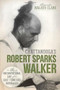Chattanooga's Robert Sparks Walker: (The Unconventional Life of an East Tennessee Naturalist) by Alexandra Walker Clark, Jerry Hill, Kyle Simpson, 9781626191136