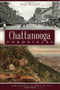 Chattanooga Chronicles by Cody Maxwell, 9781609496586
