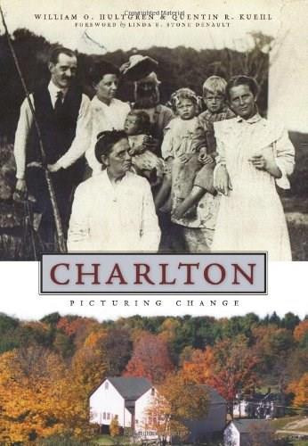 Charlton: (Picturing Change) by William O. Hultgren, Quentin R. Kuehl, 9781596295643