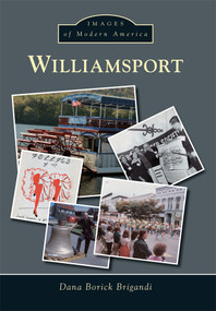 Williamsport - 9781467123600 by Dana Borick Brigandi, 9781467123600