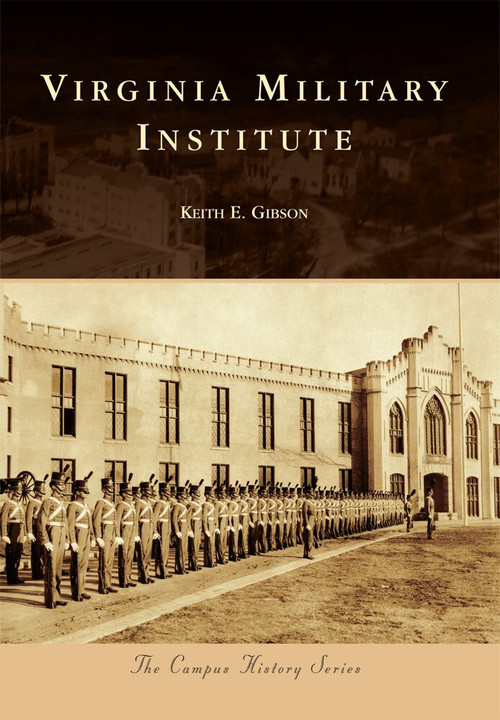 Virginia Military Institute by Keith E. Gibson, 9780738586465