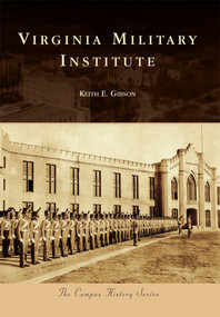 Virginia Military Institute by Keith E. Gibson, 9780738586465