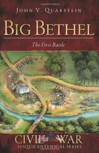 Big Bethel: (The First Battle) by John V. Quarstein, 9781609493547