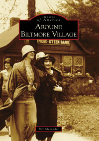 Around Biltmore Village by Bill Alexander, 9780738568539