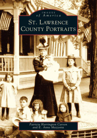 St. Lawrence County Portraits by Patricia Harrington Carson, 9780738538631