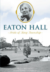 Eaton Hall: (Pride of King Township) by Kelly Mathews, Steve Pellegrini, 9781626199347