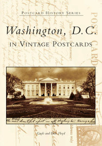 Washington, D.C. in Vintage Postcards by Gayle Floyd, Dale Floyd, 9780738541570