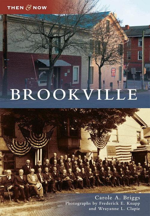 Brookville by Carole A. Briggs, Frederick E. Knapp, Wrayanne L. Clapie, 9780738573748